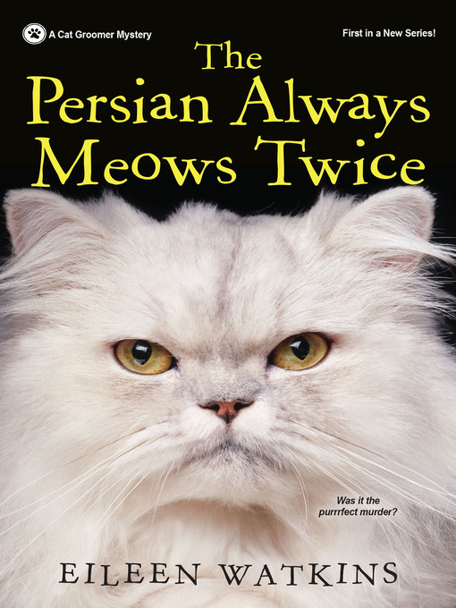 Title details for The Persian Always Meows Twice by Eileen Watkins - Available